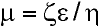 mu=zeta*epsilon/eta